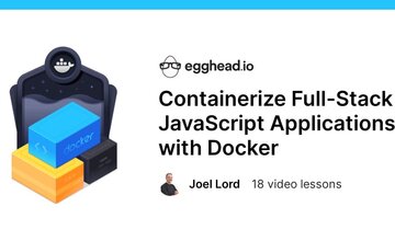 Контейнеризация Full-Stack JavaScript приложений с помощью Docker