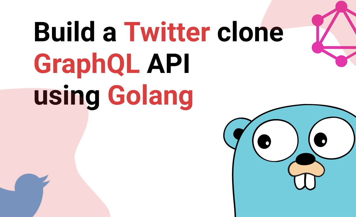 Создание клона Twitter GraphQL API с помощью Golang | Emanuel Quimper