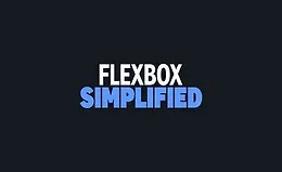 Flexbox Simplified: как получить полный контроль над flexbox