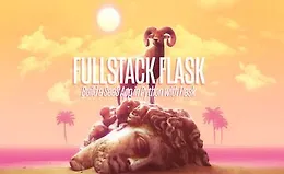 Fullstack Flask: создайте приложение SaaS с помощью Flask
