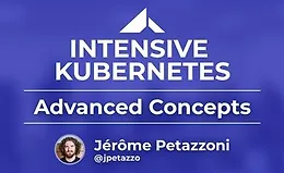 Intensive Kubernetes: Продвинутые Концепции