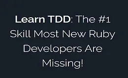Изучите TDD: Навык №1, которого не хватает большинству разработчиков Ruby!