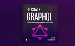 [Книга] Fullstack GraphQL: Полное руководство