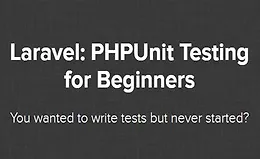 Laravel: PHPUnit тестирование для начинающих