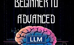 LLM: от новичка до продвинутого уровня