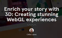 Обогатите свою историю с помощью 3D: Потрясающий опыт с WebGL