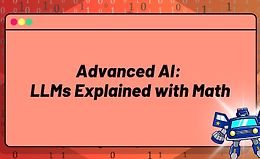 Продвинутый ИИ: Понимание LLM через математику (Трансформеры, внимание и другие механизмы) logo