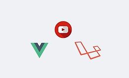 Продвинутый Laravel и Vuejs - создаем клон Youtube logo