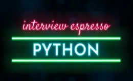 Python Interview Espresso