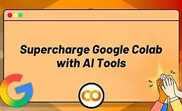 Ускорьте работу в Google Colab с помощью ИИ-инструментов