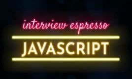 JavaScript Interview Espresso