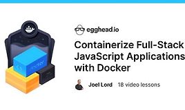 Контейнеризация Full-Stack JavaScript приложений с помощью Docker