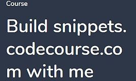 Создайте со мной snippets.codecourse.com