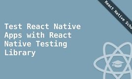 Тестирование приложений React Native с React Native Testing Library