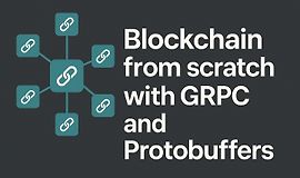 Блокчейн с нуля с gRPC и Protobuffers logo