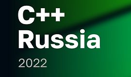 C++ Russia 2022. Конференция для C++ разработчиков.