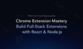 Chrome Extension Mastery: Создание расширений с React и Node.js logo