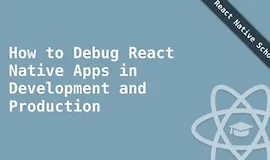 Как отлаживать приложения React Native в разработке и продакшене