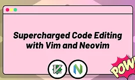 Мощное редактирование кода с Vim и Neovim