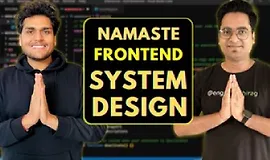 Namaste Frontend System Design