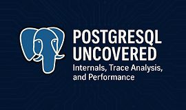 PostgreSQL изнутри: внутреннее устройство, трассировка и производительность logo