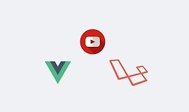 Продвинутый Laravel и Vuejs - создаем клон Youtube
