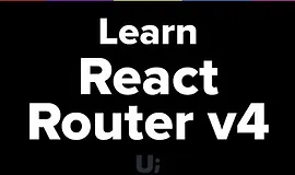 React Router v4 (ui.dev)