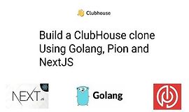 Создайте клон ClubHouse с помощью Golang и NextJS logo