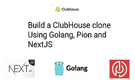 Создайте клон ClubHouse с помощью Golang и NextJS
