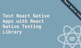 Тестирование приложений React Native с React Native Testing Library