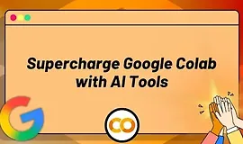 Ускорьте работу в Google Colab с помощью ИИ-инструментов