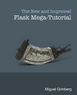 [Книга] [Miguel Grinberg] Flask Мега-туториал + Видео