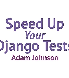 [Книга] Ускорьте ваши тесты Django