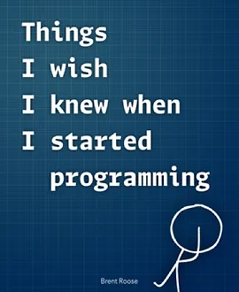 Вещи, которые я хотел бы знать, когда только начинал программировать