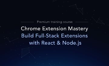 Изображение курса Chrome Extension Mastery: Создание расширений с React и Node.js