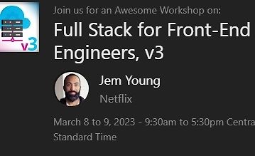 Full Stack for Front-End Engineers, v3
