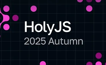 Изображение курса HolyJS 2025 Autumn | JS-конференция: от фронтенда до бэкенда
