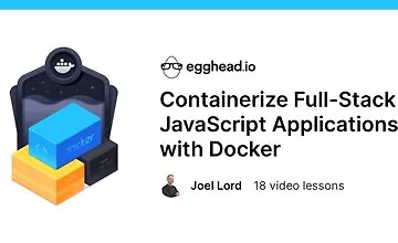 Изображение курса Контейнеризация Full-Stack JavaScript приложений с помощью Docker