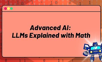 Изображение курса Продвинутый ИИ: Понимание LLM через математику (Трансформеры, внимание и другие механизмы)