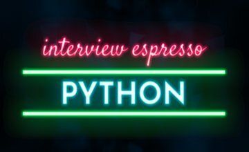 Python Interview Espresso