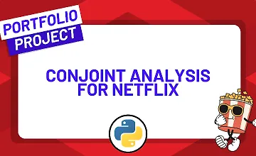 Изображение курса Реализуйте conjoint-анализ для Netflix, используя Python.