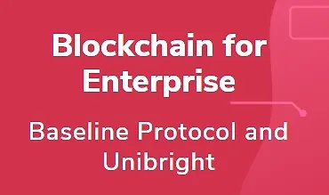 Изображение курса Блокчейн для предприятий. Baseline Protocol и Unibright