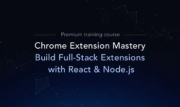 Изображение курса Chrome Extension Mastery: Создание расширений с React и Node.js