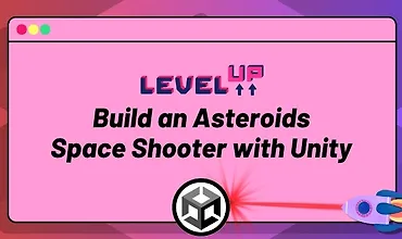 Изображение курса Level Up: Создаём космический шутер Asteroids в Unity