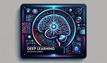 Изображение курса Подготовка к собеседованию по глубокому обучению: 100 Q&A